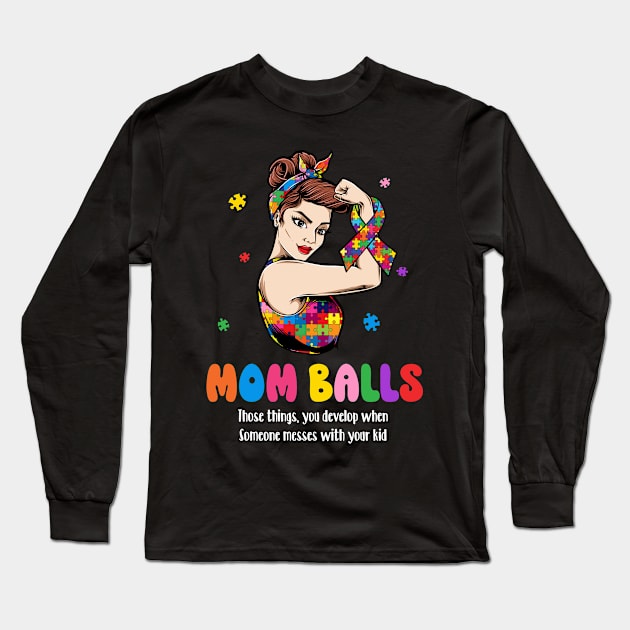 Autism Mom Balls Power Gift For Woman Mother's Day Long Sleeve T-Shirt by tearbytea